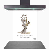 Don't Play The Saxophone Let It Play You Glass Kitchen Splashback
