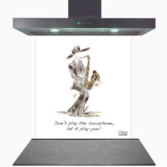 Don't Play The Saxophone Let It Play You Glass Kitchen Splashback