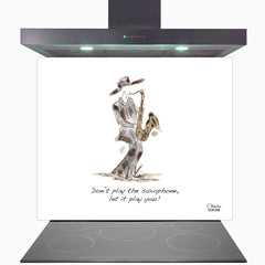 Don't Play The Saxophone Let It Play You Glass Kitchen Splashback