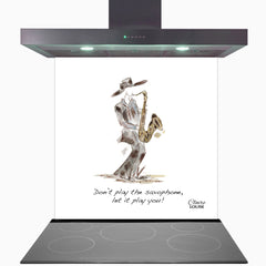 Don't Play The Saxophone Let It Play You Glass Kitchen Splashback