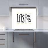 Let'S Do This Kitchen Splashback