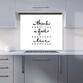 Think Positive, Feel Positive, Live Positive Kitchen Splashback