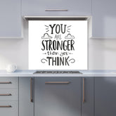 You Are Stronger Than You Think Kitchen Splashback