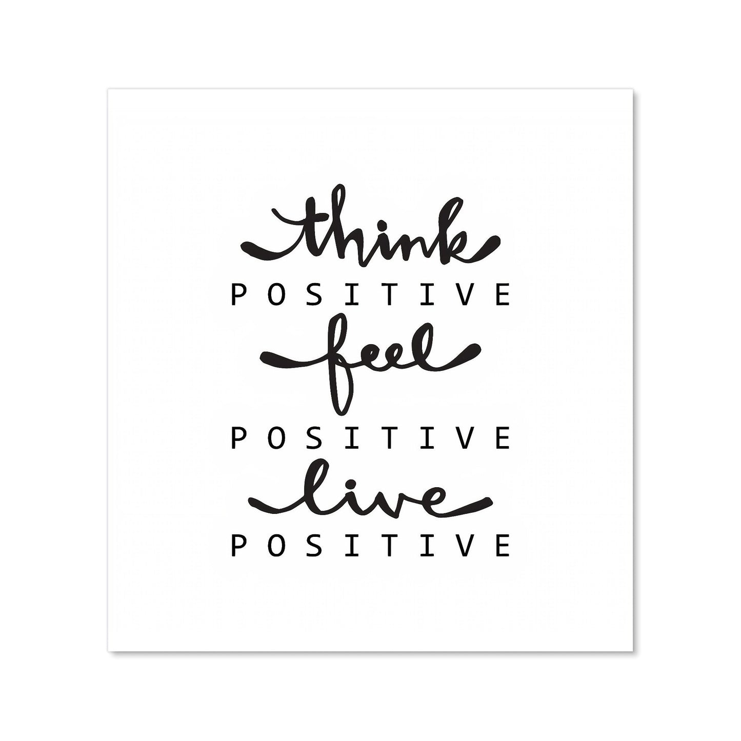 Think Positive, Feel Positive, Live Positive Kitchen Splashback