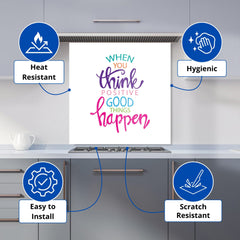 When You Think Positive Good Things Happen Kitchen Splashback
