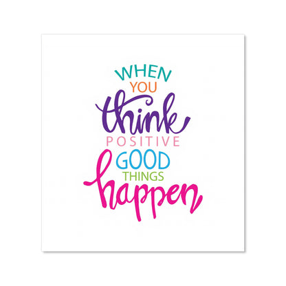 When You Think Positive Good Things Happen Kitchen Splashback