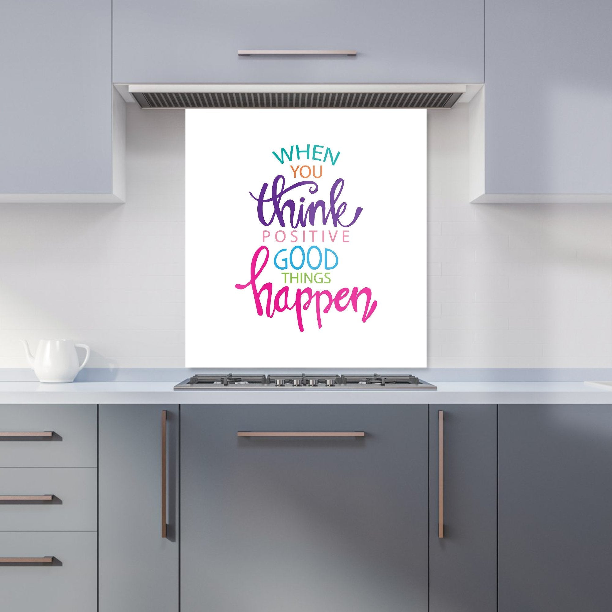 When You Think Positive Good Things Happen Kitchen Splashback