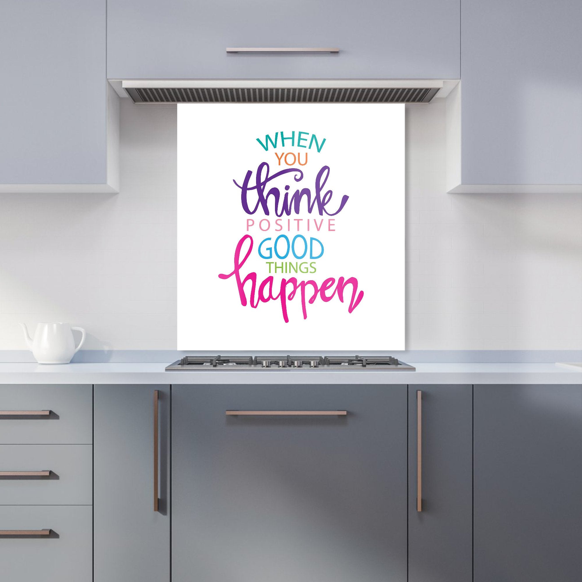 When You Think Positive Good Things Happen Kitchen Splashback