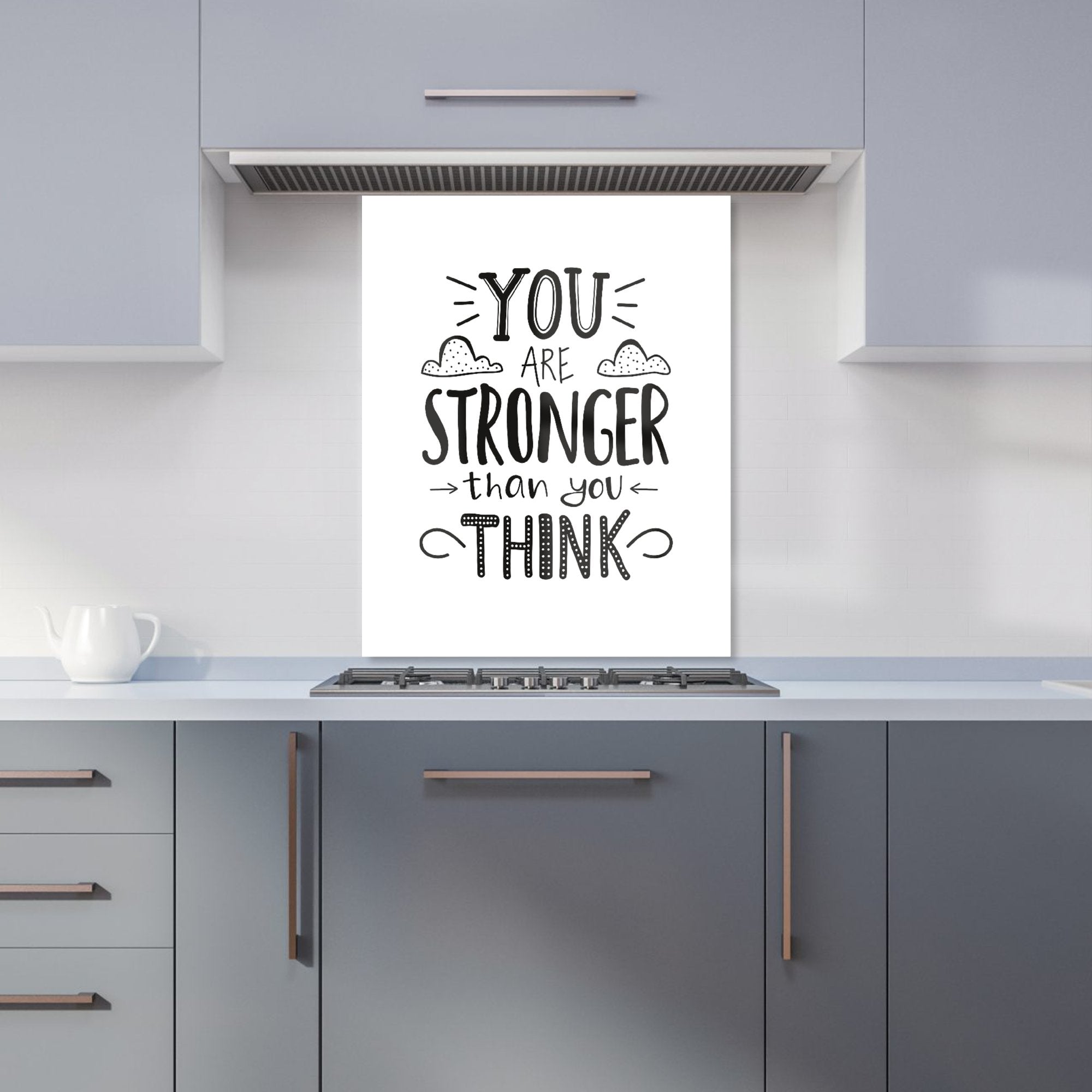 You Are Stronger Than You Think Kitchen Splashback