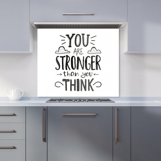 You Are Stronger Than You Think Kitchen Splashback