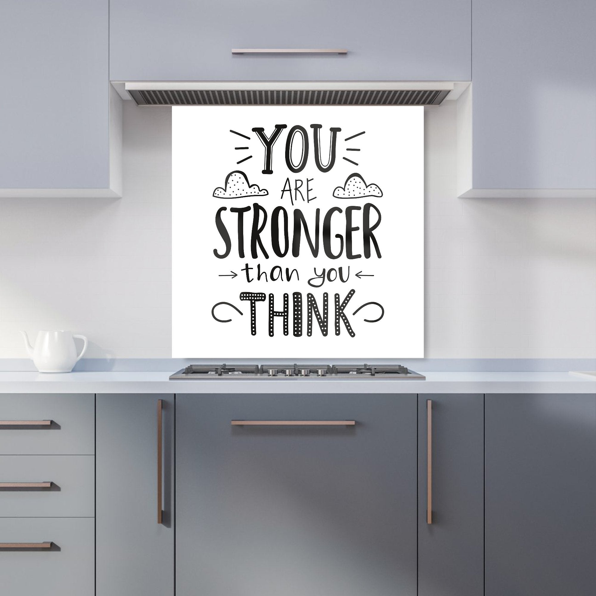 You Are Stronger Than You Think Kitchen Splashback