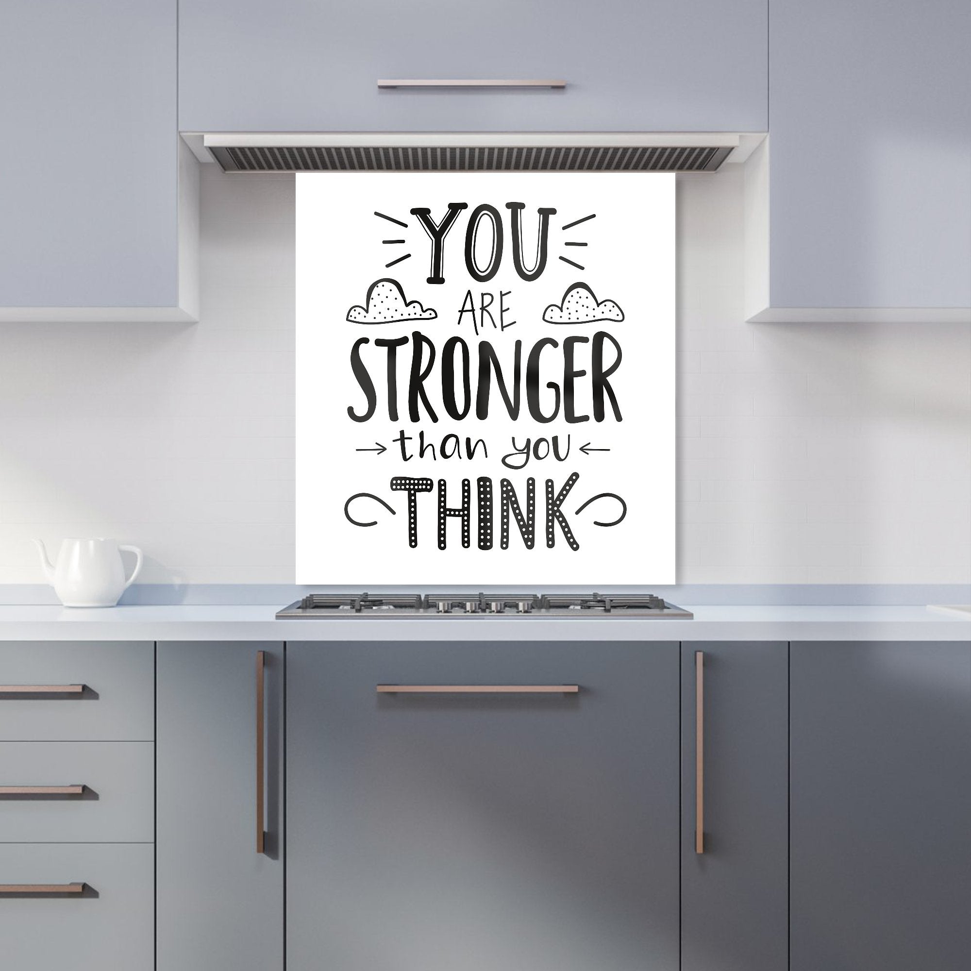 You Are Stronger Than You Think Kitchen Splashback