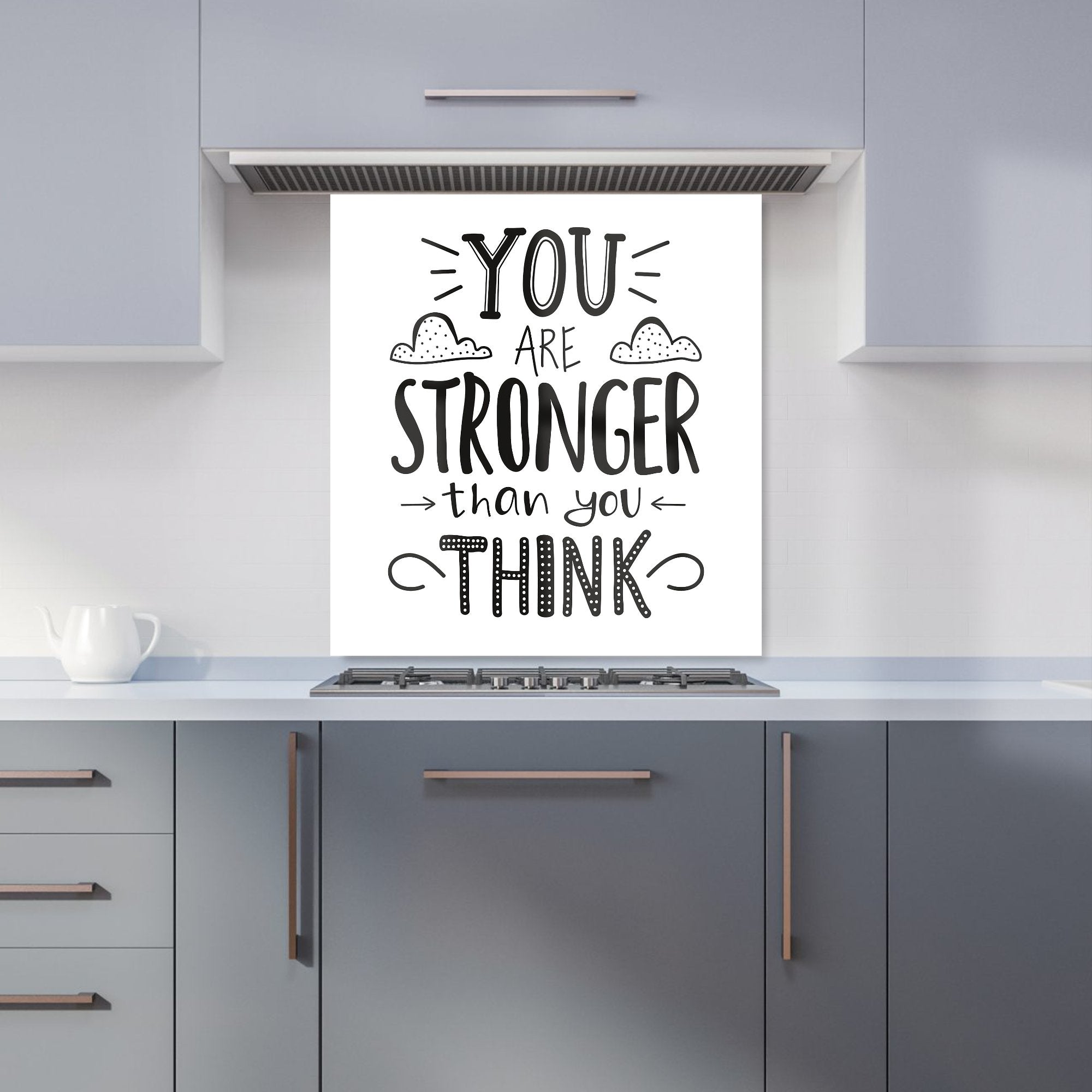 You Are Stronger Than You Think Kitchen Splashback